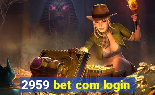 2959 bet com login